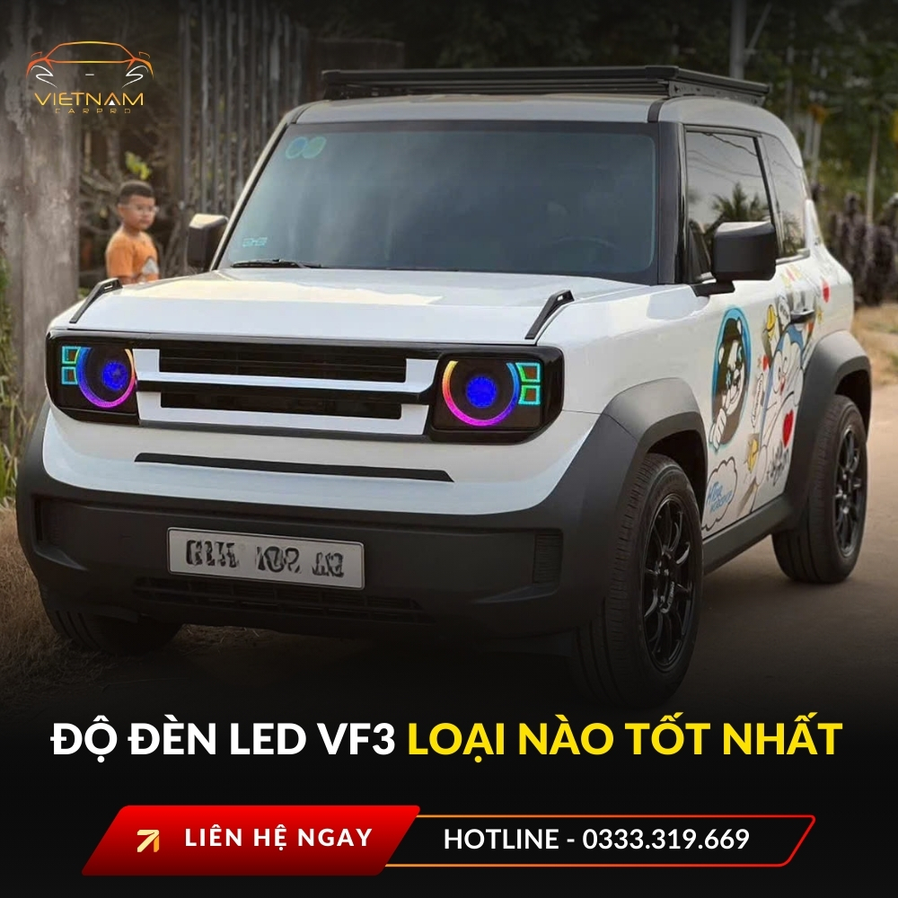 Độ đèn LED VF3 loại nào tốt nhất
