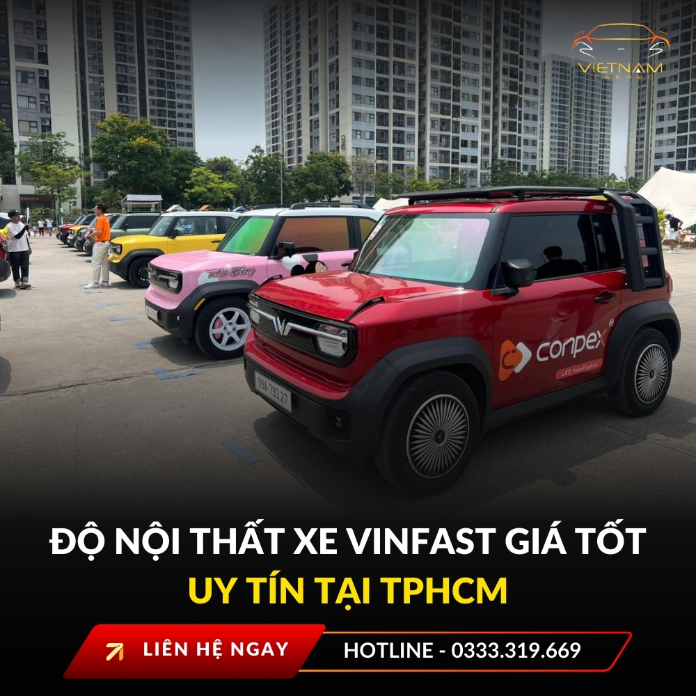 Độ nội thất xe VinFast giá tốt uy tín tại TPHCM – Nâng tầm xế yêu, khẳng định cá tính