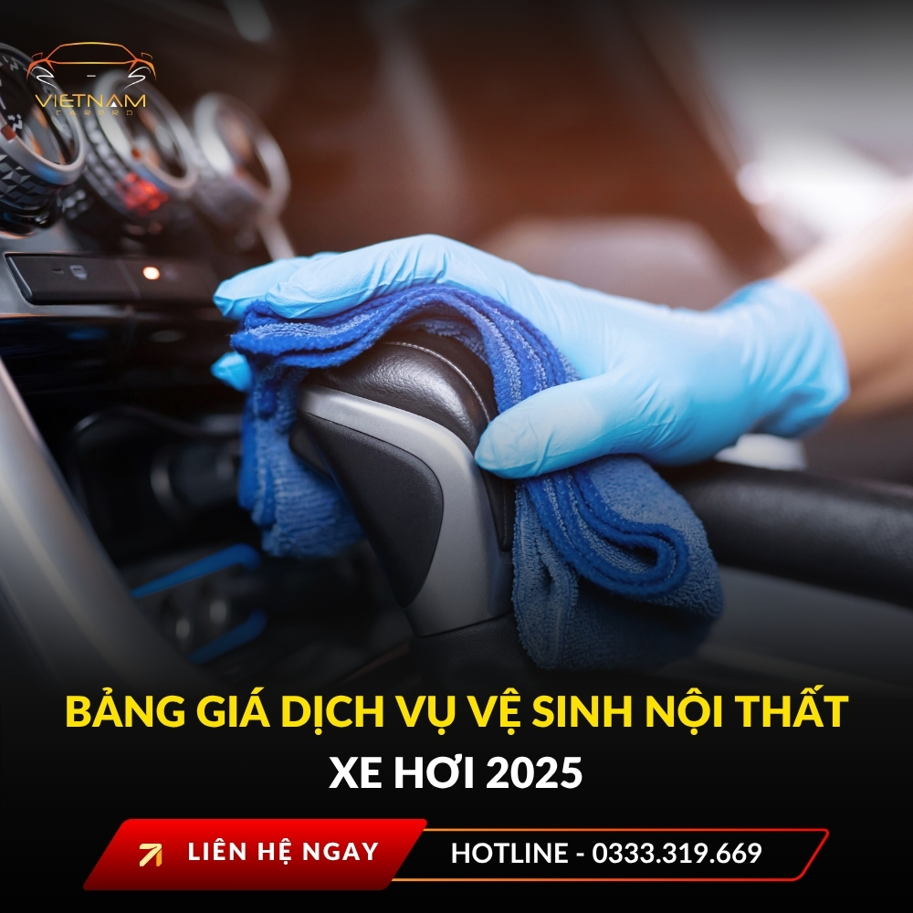 Bảng giá dịch vụ vệ sinh nội thất xe hơi 2025