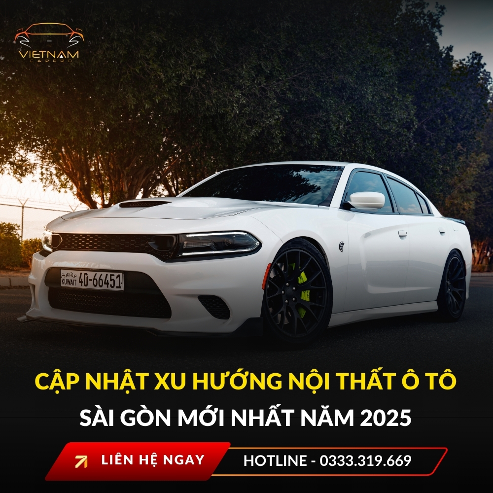 Cập nhật xu hướng nội thất ô tô Sài Gòn mới nhất năm 2025