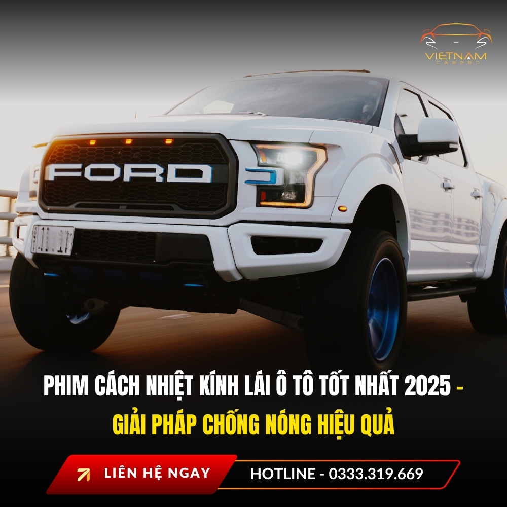 Phim cách nhiệt kính lái ô tô tốt nhất 2025 – Giải pháp chống nóng hiệu quả