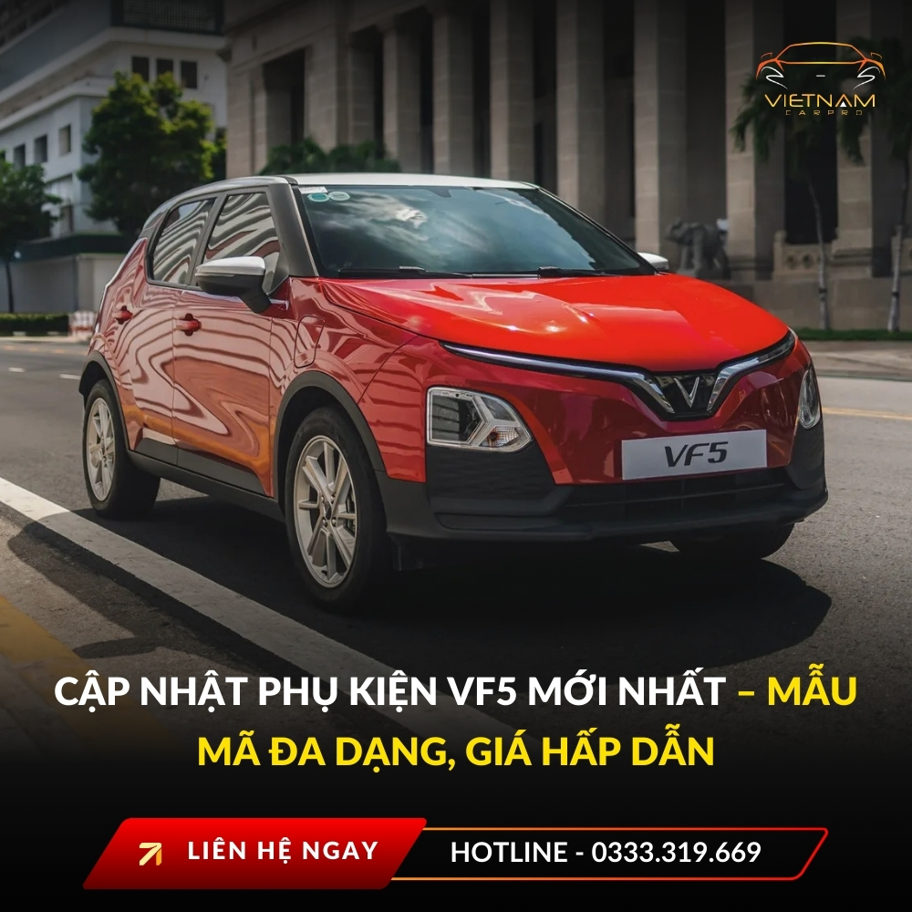 Cập nhật phụ kiện VF5 mới nhất – Mẫu mã đa dạng, giá hấp dẫn