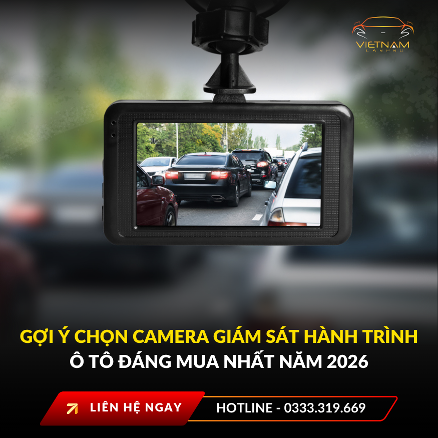 Gợi ý chọn camera giám sát hành trình ô tô đáng mua nhất năm 2026