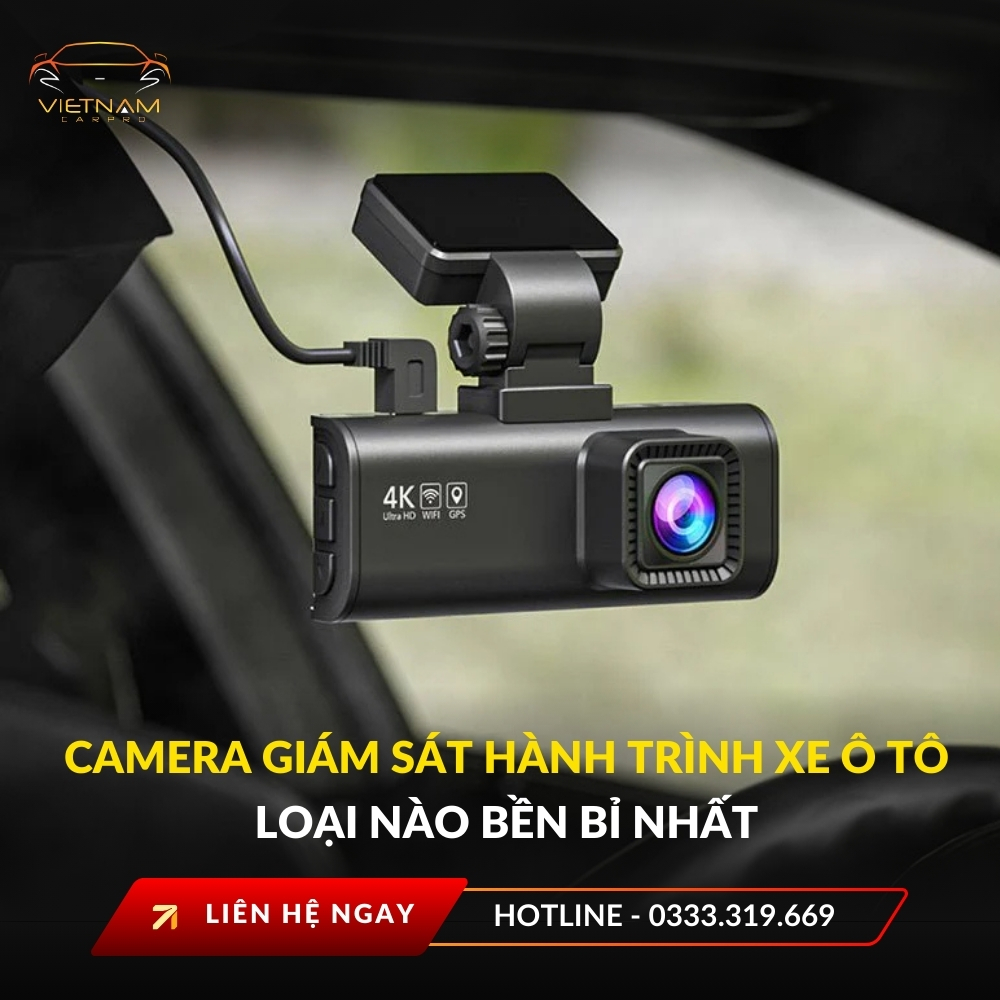 Camera giám sát hành trình xe ô tô loại nào bền bỉ nhất