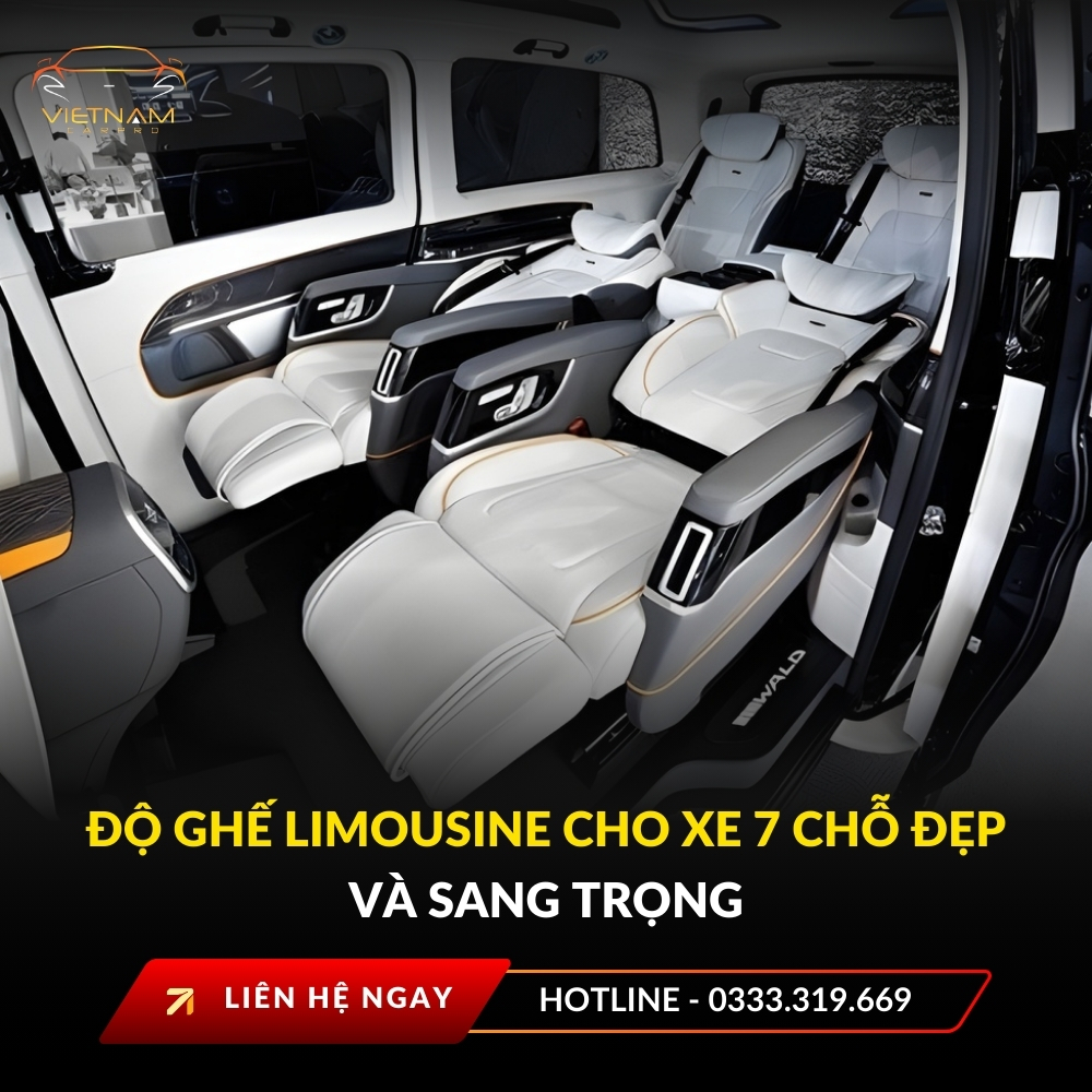 Độ ghế limousine cho xe 7 chỗ đẹp và sang trọng