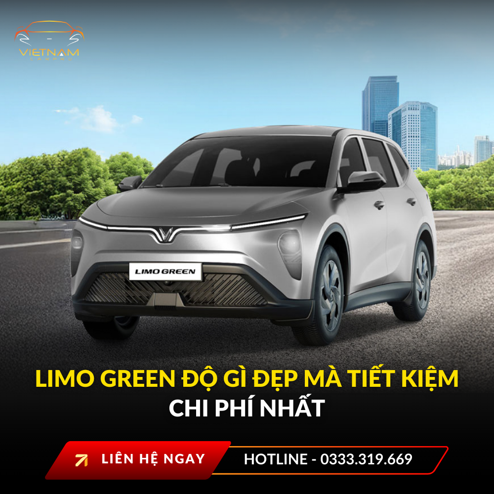 Limo green độ gì đẹp mà tiết kiệm chi phí nhất