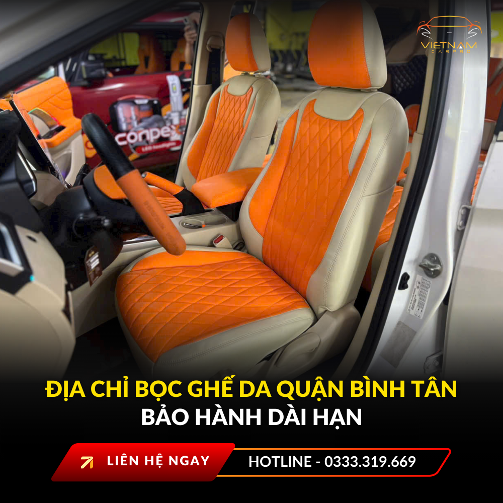 Địa chỉ bọc ghế da quận Bình Tân bảo hành dài hạn
