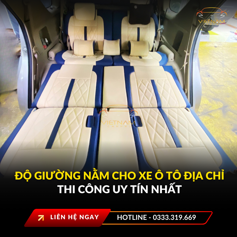 Độ giường nằm cho xe ô tô địa chỉ thi công uy tín nhất