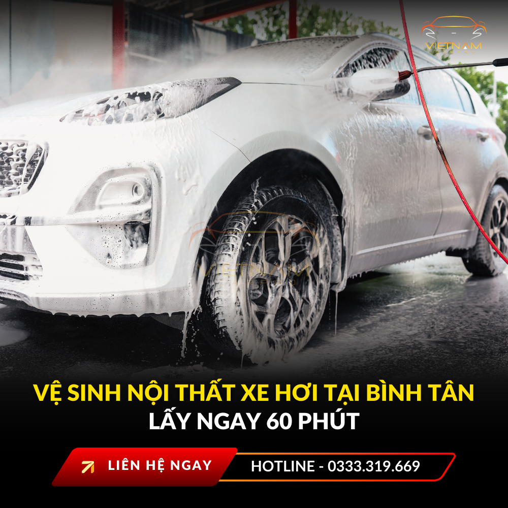 Vệ sinh nội thất xe hơi tại Bình Tân lấy ngay 60 phút