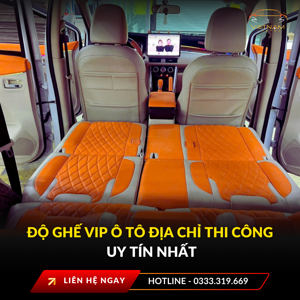 Độ ghế VIP ô tô địa chỉ thi công uy tín nhất