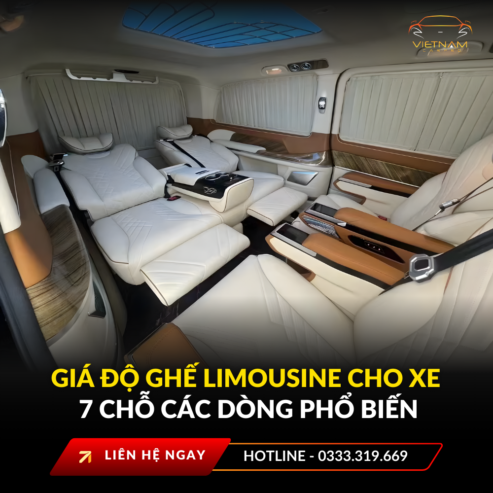 Giá độ ghế limousine cho xe 7 chỗ các dòng phổ biến