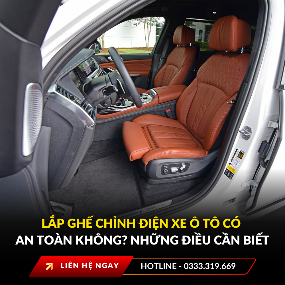Lắp ghế chỉnh điện xe ô tô có an toàn không? Những điều cần biết