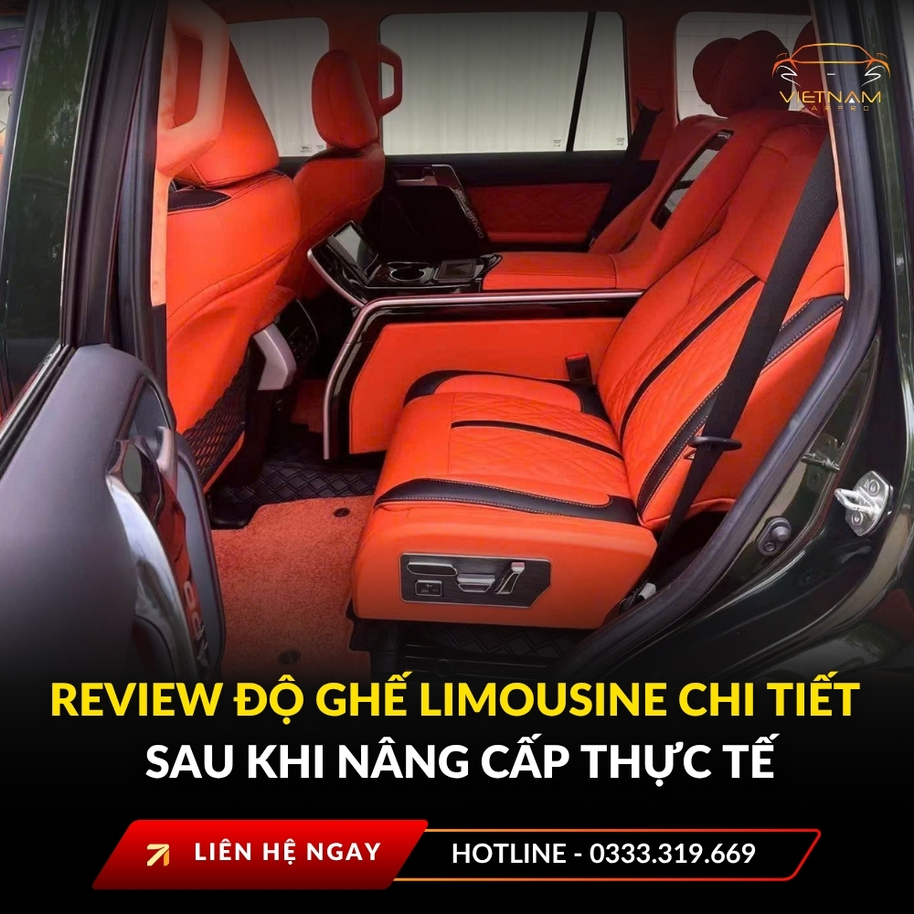 Review độ ghế limousine chi tiết sau khi nâng cấp thực tế