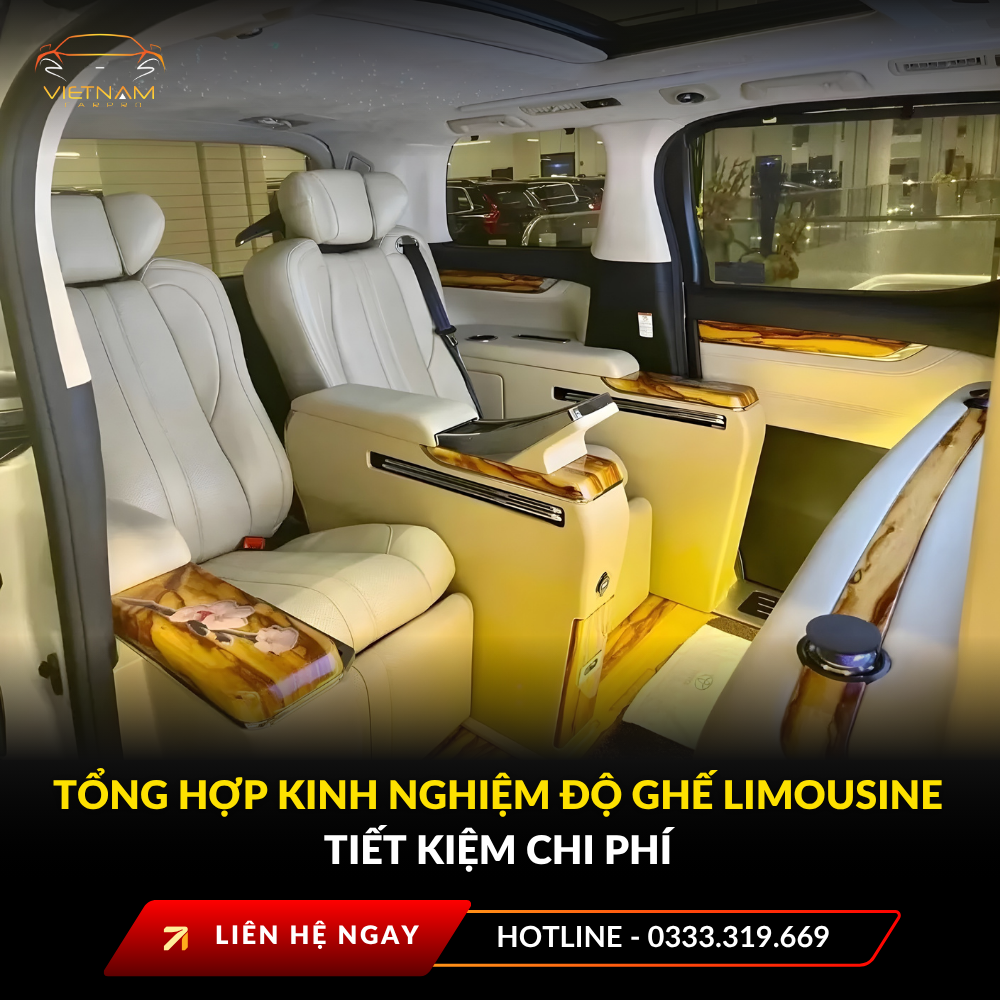 Tổng hợp kinh nghiệm độ ghế limousine tiết kiệm chi phí
