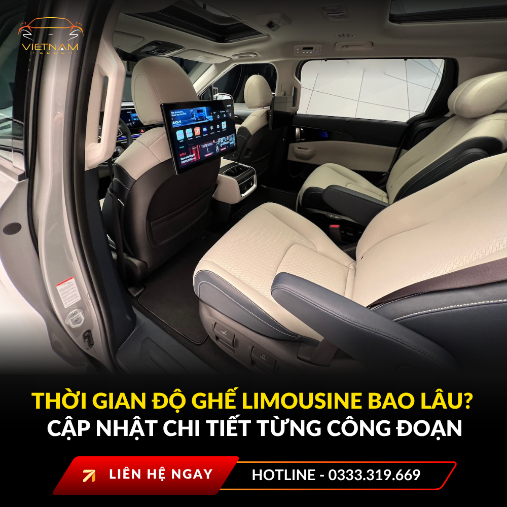 Thời gian độ ghế limousine bao lâu? Cập nhật chi tiết từng công đoạn