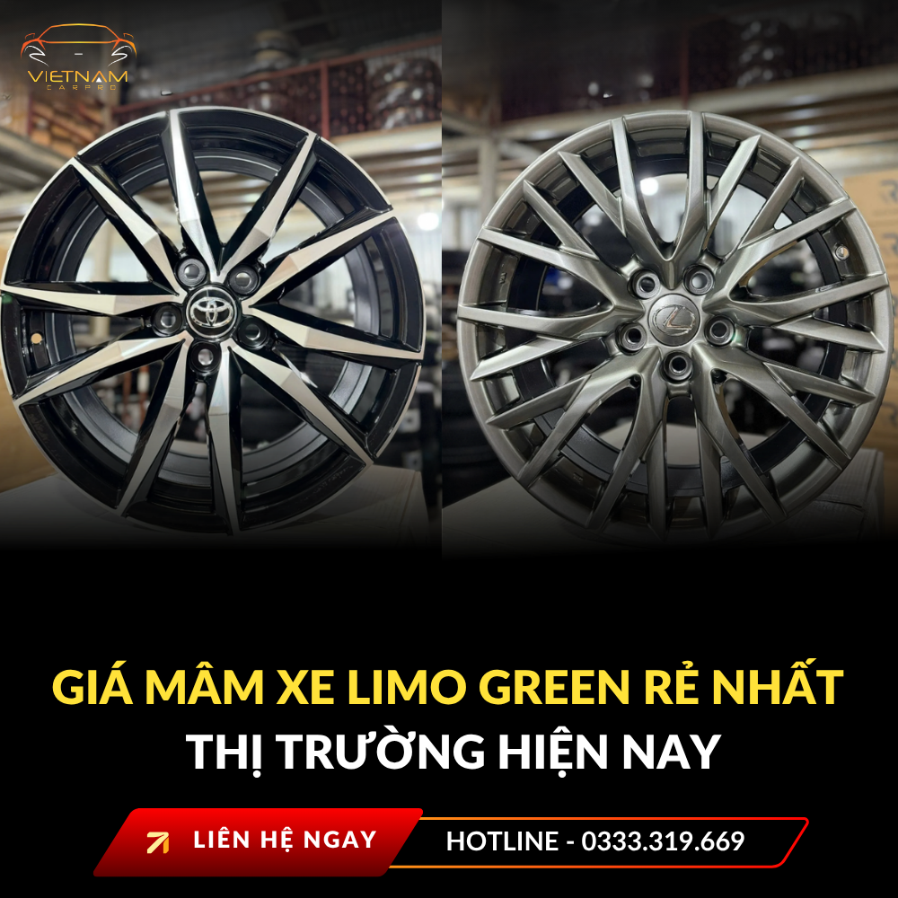 Giá mâm xe Limo Green rẻ nhất thị trường hiện nay