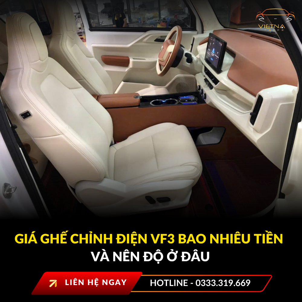 Giá ghế chỉnh điện VF3 bao nhiêu tiền và nên độ ở đâu