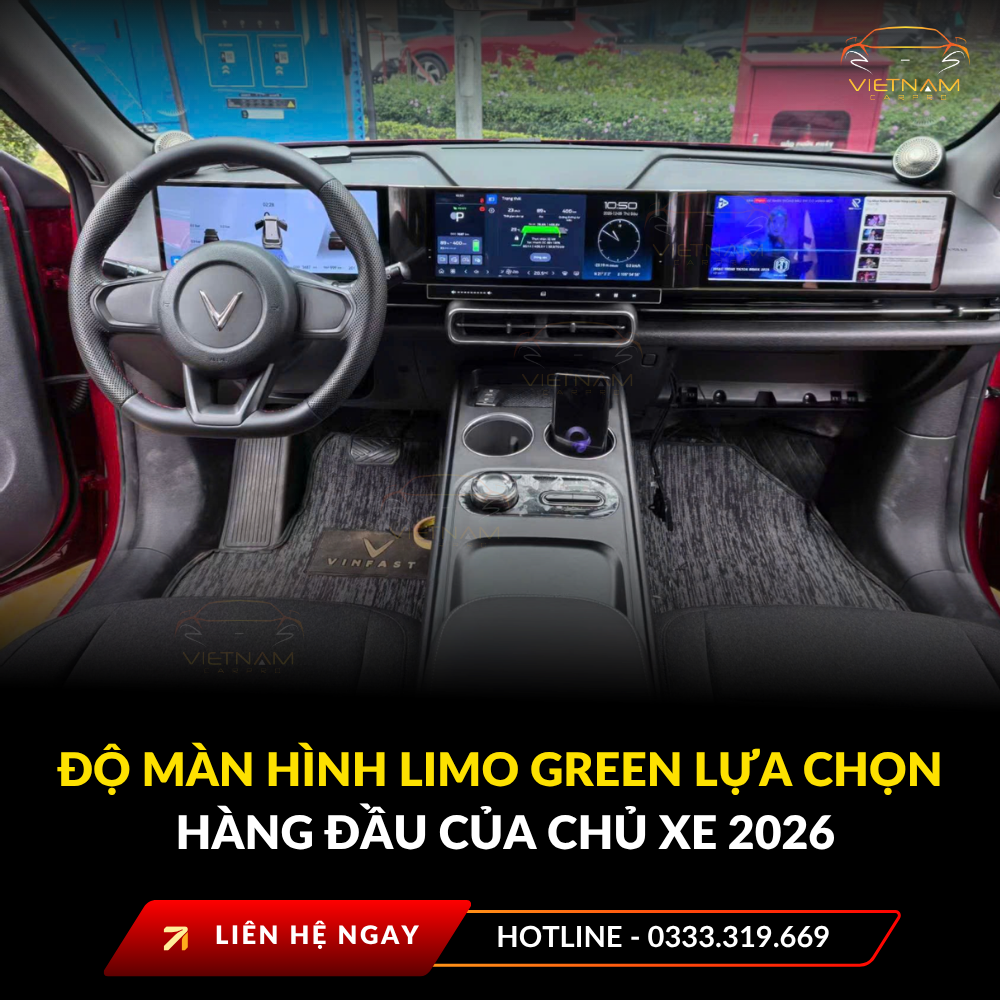 Độ màn hình Limo Green lựa chọn hàng đầu của chủ xe 2026