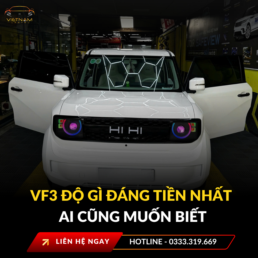 Vf3 độ gì đáng tiền nhất ai cũng muốn biết
