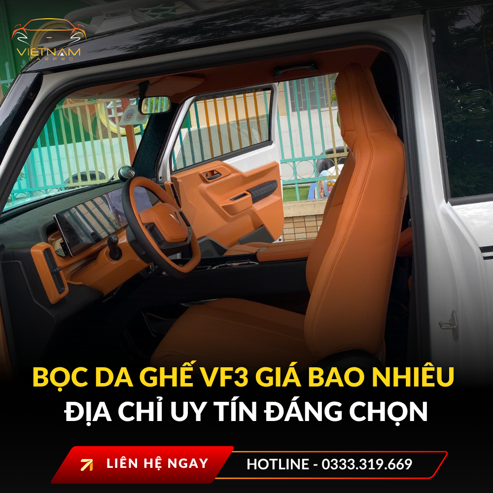 Bọc da ghế vf3 giá bao nhiêu địa chỉ uy tín đáng chọn