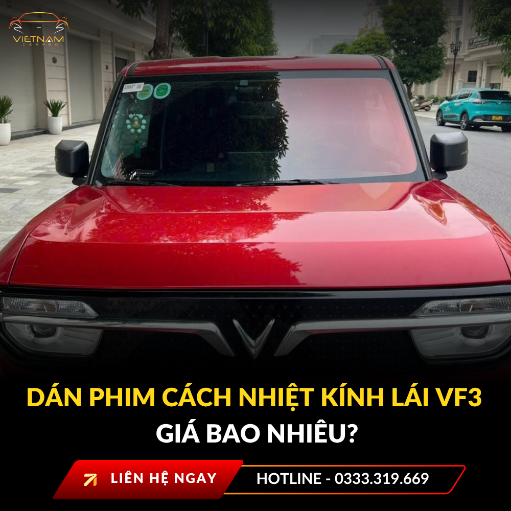 Dán phim cách nhiệt kính lái VF3 giá bao nhiêu?