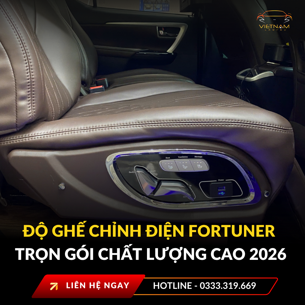 Độ ghế chỉnh điện Fortuner trọn gói chất lượng cao 2026