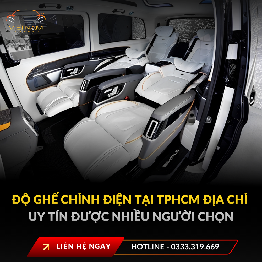 Độ ghế chỉnh điện tại TPHCM địa chỉ uy tín được nhiều người chọn