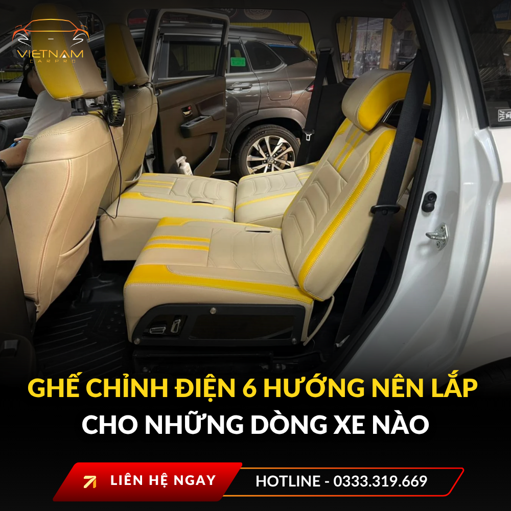 Ghế chỉnh điện 6 hướng nên lắp cho những dòng xe nào