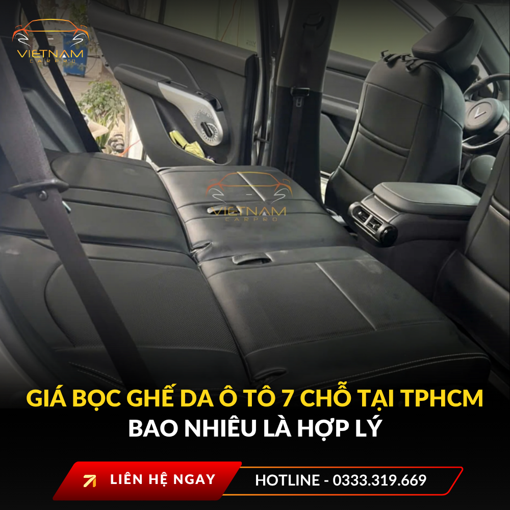 Giá bọc ghế da ô tô 7 chỗ tại TPHCM bao nhiêu là hợp lý