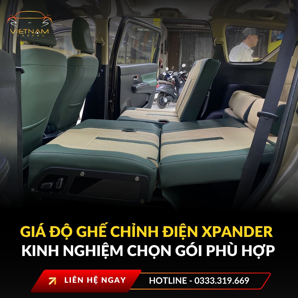 Giá độ ghế chỉnh điện Xpander kinh nghiệm chọn gói phù hợp