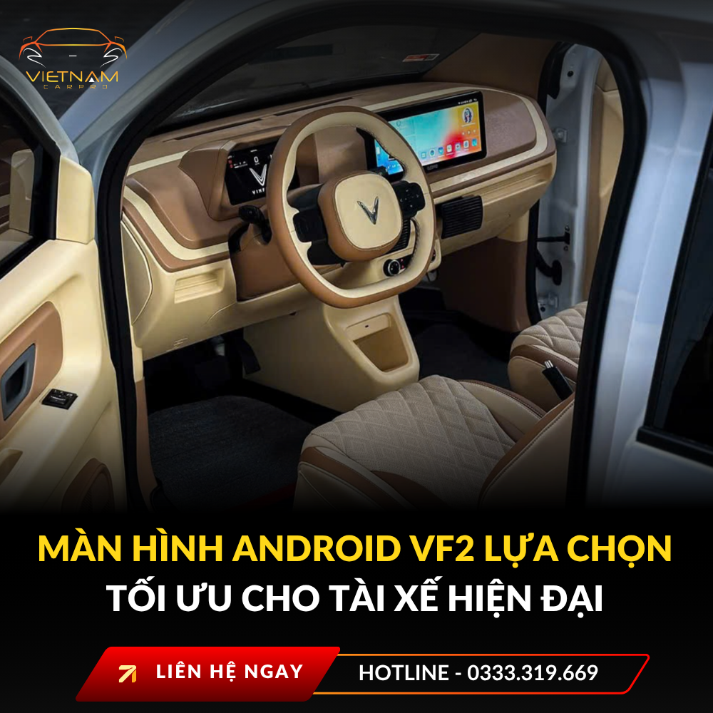 Màn hình android VF2 lựa chọn tối ưu cho tài xế hiện đại