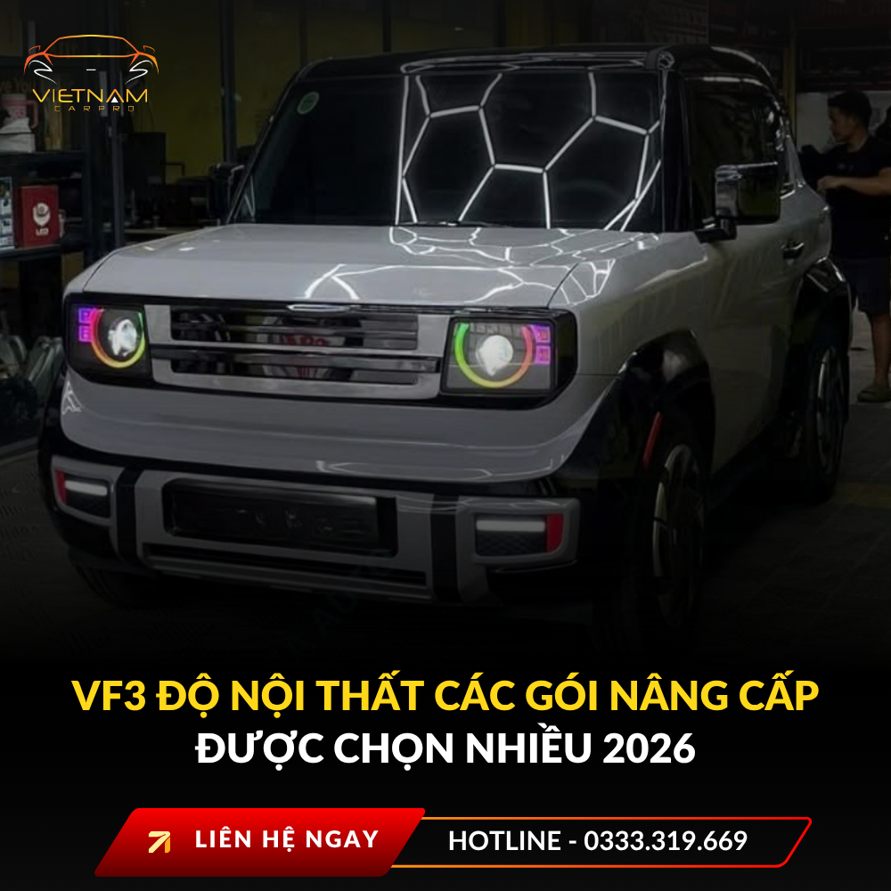 Vf3 độ nội thất các gói nâng cấp được chọn nhiều 2026