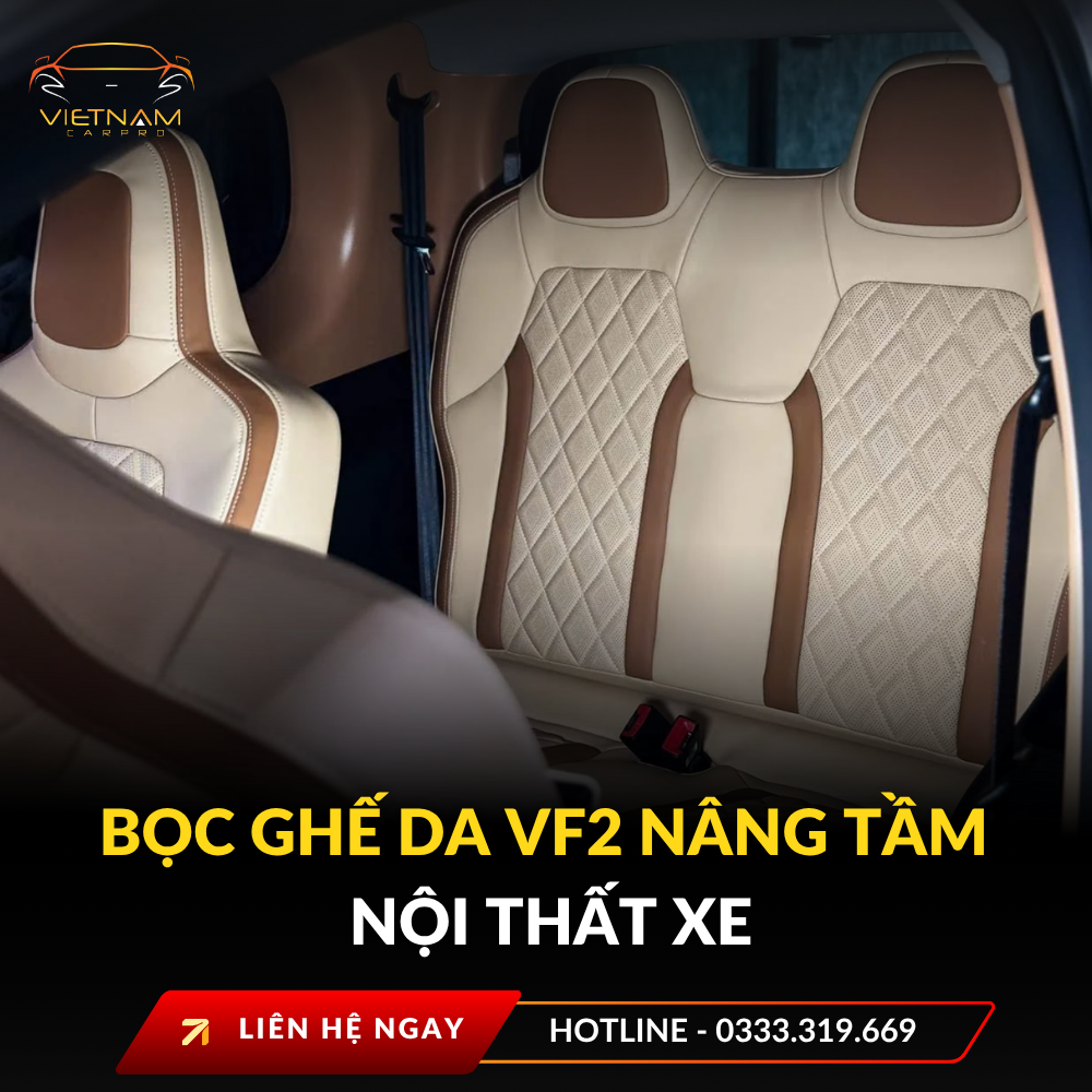 Bọc ghế da VF2 nâng tầm nội thất xe