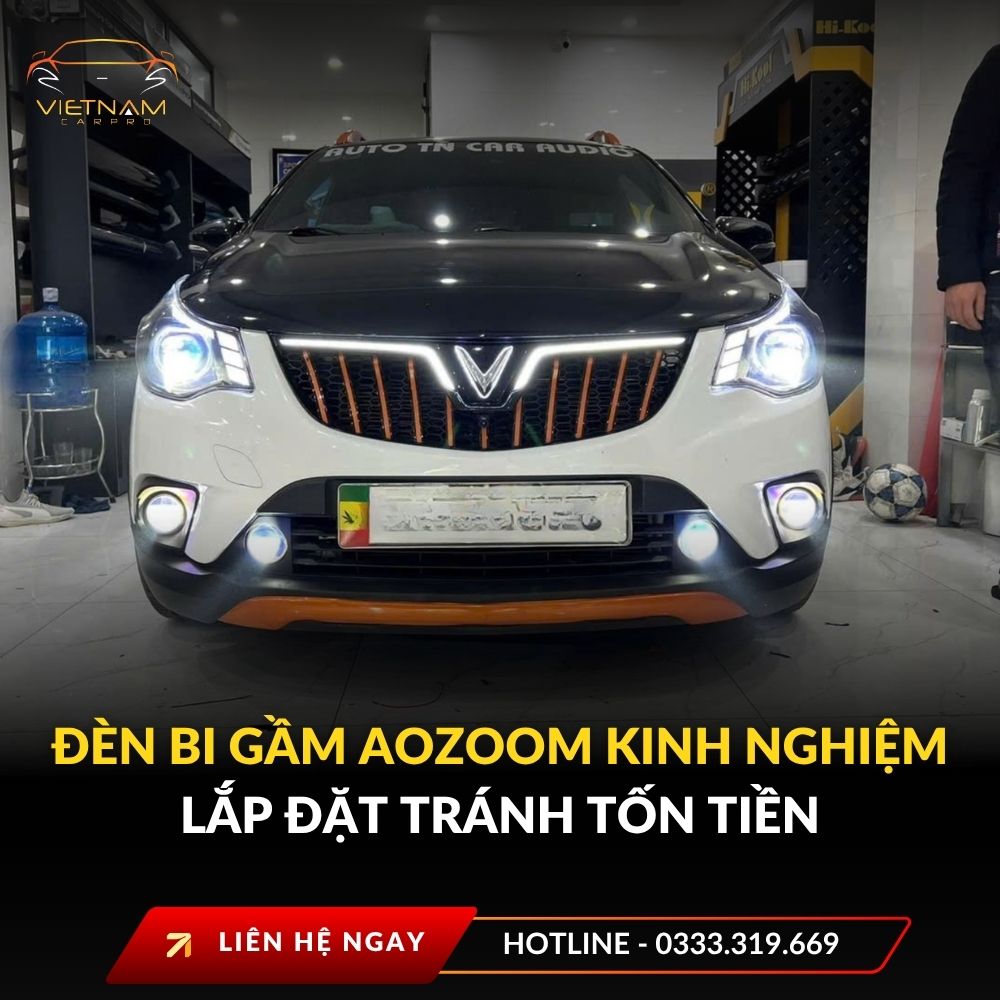 Đèn bi gầm Aozoom kinh nghiệm lắp đặt tránh tốn tiền