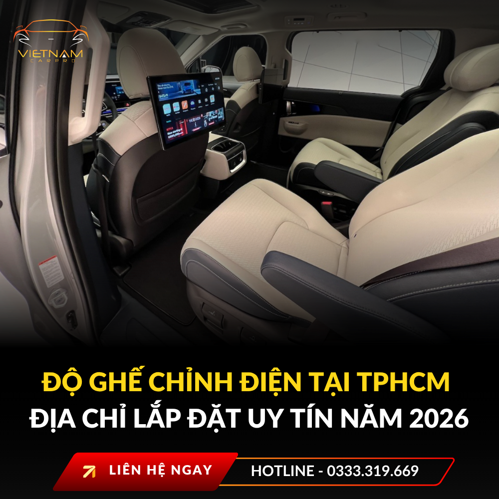 Độ ghế chỉnh điện tại TPHCM địa chỉ lắp đặt uy tín năm 2026