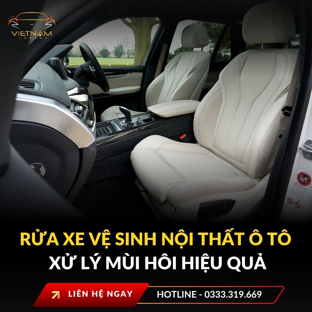 Rửa xe vệ sinh nội thất ô tô xử lý mùi hôi hiệu quả
