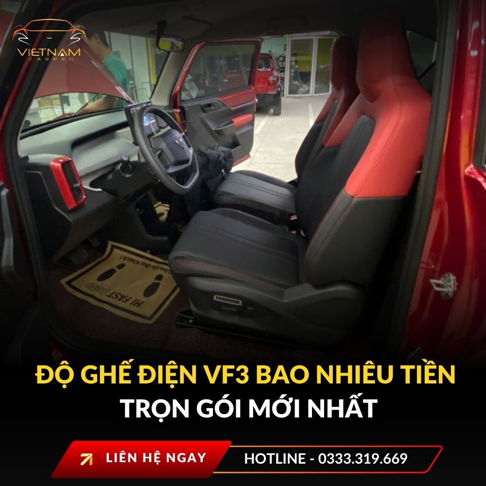 Độ ghế điện vf3 bao nhiêu tiền trọn gói mới nhất