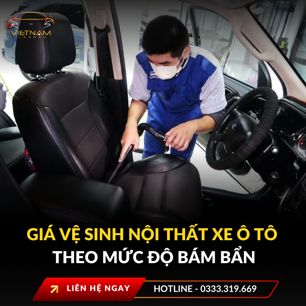 Giá vệ sinh nội thất xe ô tô theo mức độ bám bẩn